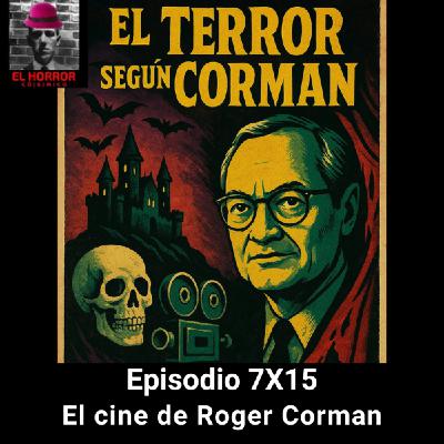 EHC 7X15. Roger Corman: Poe, terror gótico y cine de culto