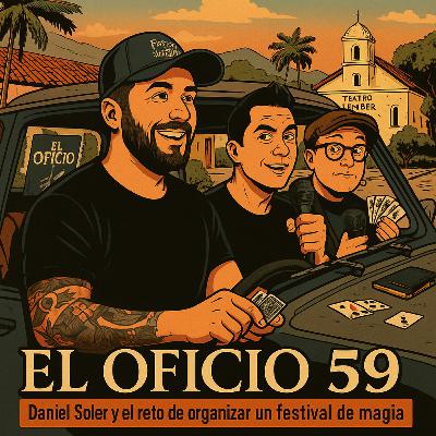 El Oficio 59: organizando su primer festival de magia con Daniel Soler 🌟 El Oficio 59: organizando su primer festival de magia con Daniel Soler 🌟