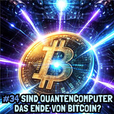#34 Sind Quantencomputer das Ende von Bitcoin? #34 Sind Quantencomputer das Ende von Bitcoin?