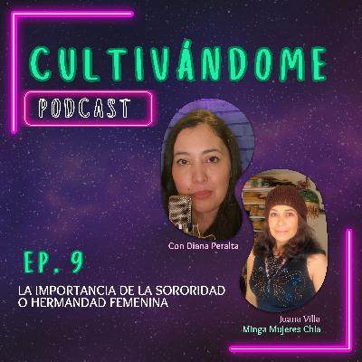 Episodio 9 - Importancia de la sororidad y hermandad femenina con Juanita de Minga Mujeres Chía