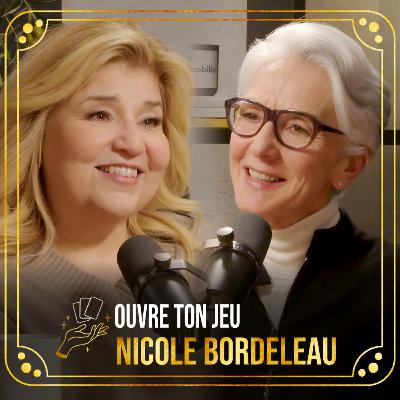 #150 - Nicole Bordeleau | Ouvre ton jeu avec Marie-Claude Barrette.