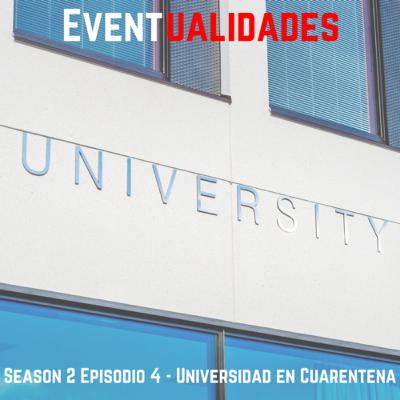S.2 - Ep.4 Universidad en Cuarentena