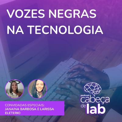 VOZES NEGRAS NA TECNOLOGIA VOZES NEGRAS NA TECNOLOGIA