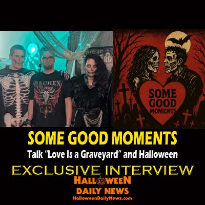 SOME GOOD MOMENTS Talk Halloween Song "Love is a Graveyard" and More