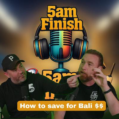 How To Save For A Bali Trip - 5am Finish How To Save For A Bali Trip - 5am Finish