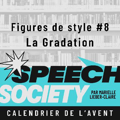 46. Calendrier de l'Avent des Figures de Style (8/22) : La gradation ou l'art de faire varier l'intensité émotionnelle 46. Calendrier de l'Avent des Figures de Style (8/22) : La gradation ou l'art de faire varier l'intensité émotionnelle