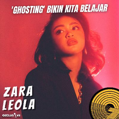 ZARA LEOLA - GHOSTING BIKIN KITA BELAJAR