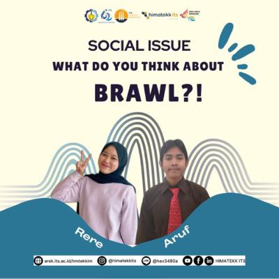 [SOCIAL ISSUE 8 : Brawl]