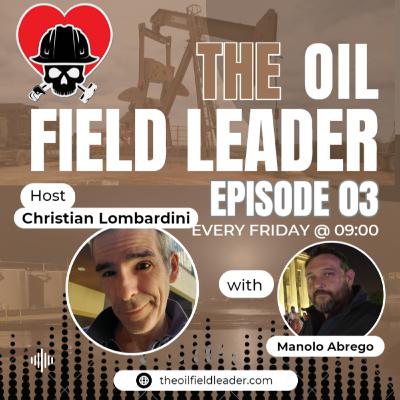 Ep. 03: Life In and Out of The Oil Field