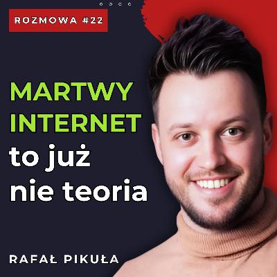#22 AI kradnie treści i pisze clickbaity - Dziennikarz o CIEMNEJ stronie internetu | Rafał Pikuła #22 AI kradnie treści i pisze clickbaity - Dziennikarz o CIEMNEJ stronie internetu | Rafał Pikuła