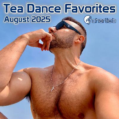 Episode 52: Tea Dance Favorites - August 2025