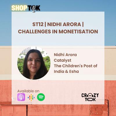 ST12 | Nidhi Arora | Challenges in Monetisation
