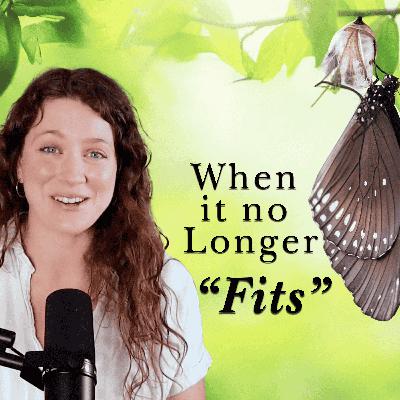 When it No Longer "Fits"