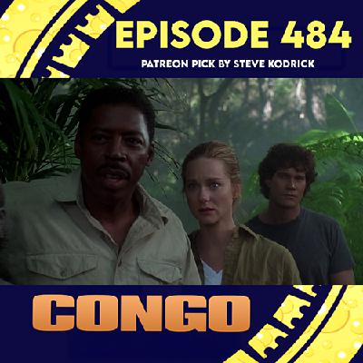 Episode 494: Congo (Patreon Pick by Steve Kodrick)