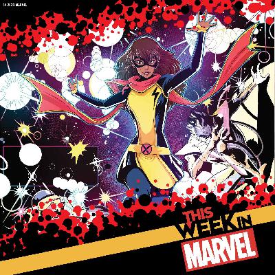 Ms. Marvel Creator Commentary with Iman Vellani, the X-Men’s Next Big Story, G.O.D.S. Details, and More!