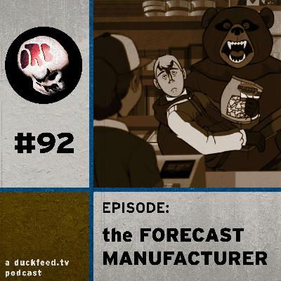 ORB 92: The Forecast Manufacturer