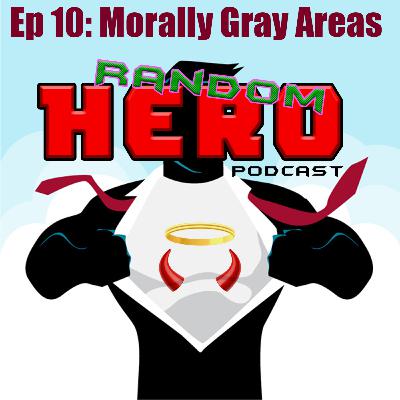 Morally Gray Areas
