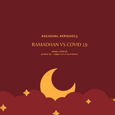 Ramadhan VS Covid 19 Ramadhan VS Covid 19