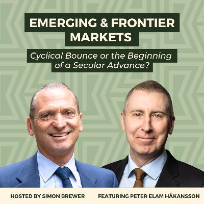 192: Emerging and Frontier Markets: Cyclical Bounce or the Beginning of a Secular Advance? A discussion with Peter Elam Håkansson, CEO and Founder of East Capital. 192: Emerging and Frontier Markets: Cyclical Bounce or the Beginning of a Secular Advance? A discussion with Peter Elam Håkansson, CEO and Founder of East Capital.