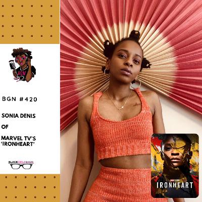 451: Sonia Denis of Marvel TV's 'Ironheart'