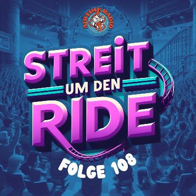 Folge 108 - Streit um den Ride Vol. 2!
