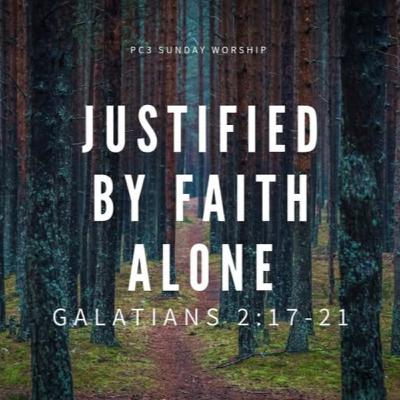 Justified by Faith Alone Justified by Faith Alone