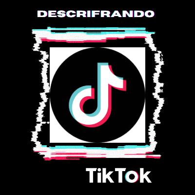 Descifrando Tik Tok