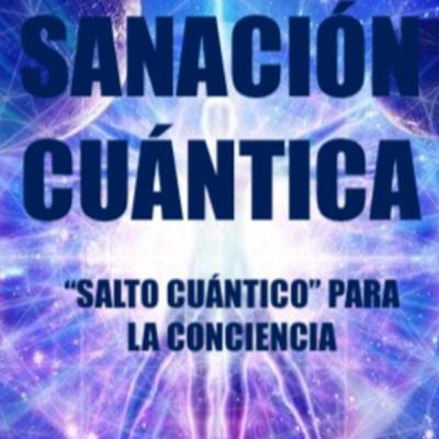 SANACIÓN CUÁNTICA 4 ... PORQUE PRODUCE UN FANTÁSTICO SALTO DE CONCIENCIA - QUÉ ES Y CUÁLES SON SUS MECANISMOS DE ACCIÓN SOBRE NOSOTROS - LA ALQUIMIA