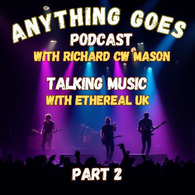 EP 17 - Talking Music with EtherealUK Part Two