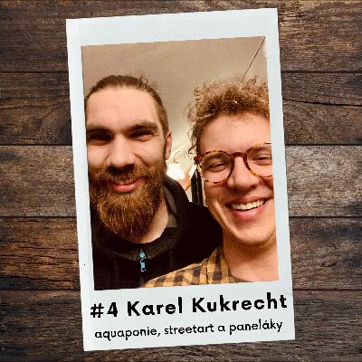 #4 Karel Kukrecht – aquaponie, streetart a paneláky