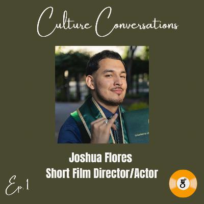 Culture Conversations: Joshua Flores