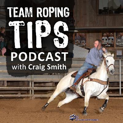 Encore Episode: Keys for Creating Calmness and Focus in the Roping Box Encore Episode: Keys for Creating Calmness and Focus in the Roping Box