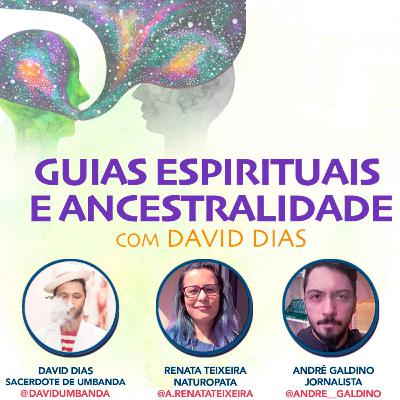 Ancestralidade e Umbanda com David Dias