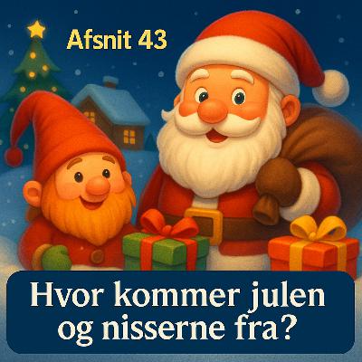 #43 Drillenisser, Jul og Julemand - Hvor kommer de fra? #43 Drillenisser, Jul og Julemand - Hvor kommer de fra?