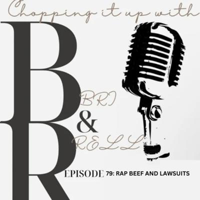 EPISODE 79: RAP BEEF & LAWSUITS