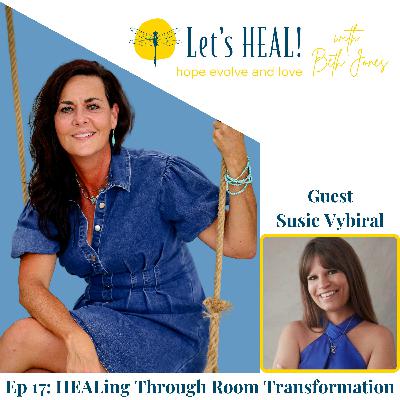Ep 17: HEALing Through Room Transformation