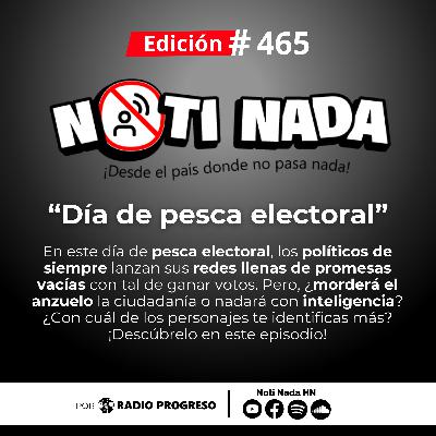 Noti Nada 466 – Día de pesca electoral