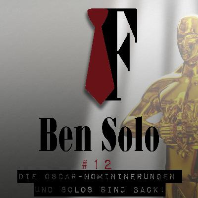 Ben Solo #12: Die Oscar Nomininerungen und Solos sind back! Ben Solo #12: Die Oscar Nomininerungen und Solos sind back!
