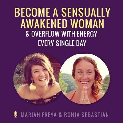 How to become a sensually awakened woman and overflow with energy every single day How to become a sensually awakened woman and overflow with energy every single day
