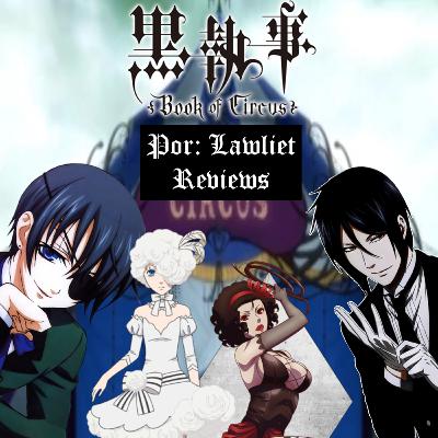 Analizando a: Kuroshitsuji (Book Of Circus)