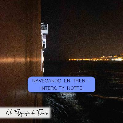 Navegando en tren - Intercity Notte Navegando en tren - Intercity Notte