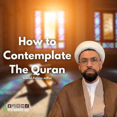 How to Contemplate the Holy Quran How to Contemplate the Holy Quran
