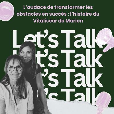 L'audace de transformer les obstacles en succès : l'histoire du Vitaliseur de Marion