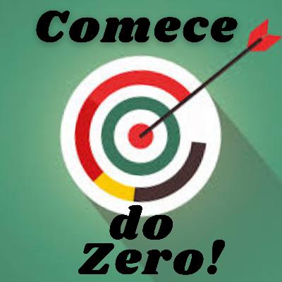 EP12 - COMECE DO ZERO!