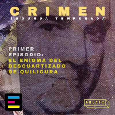 El Enigma del Descuartizado de Quilicura