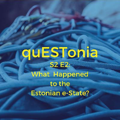 2-2: 'What Happened to the Estonian e-State?'