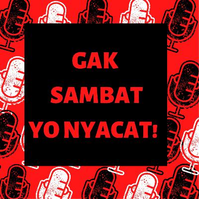 Gak Sambat , Yo Nyacat! (Trailer) Gak Sambat , Yo Nyacat! (Trailer)