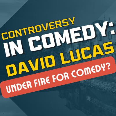 Controversy in Comedy: David Lucas Under Fire for Humor? | WEP Ep #59 Controversy in Comedy: David Lucas Under Fire for Humor? | WEP Ep #59