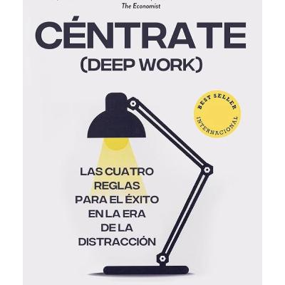 Céntrate (Deep Work) - Call Newport