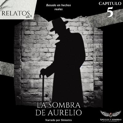La sombra de Aurelio - Relatos Vol. 2 Cap 5